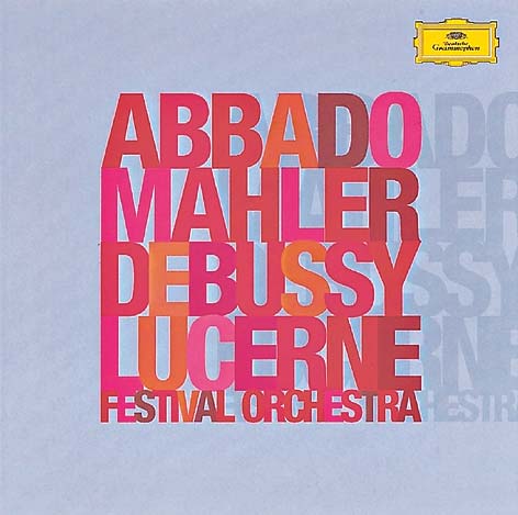 Abbado. Mahler. Debussy.Lucerne Festival Orchestra}