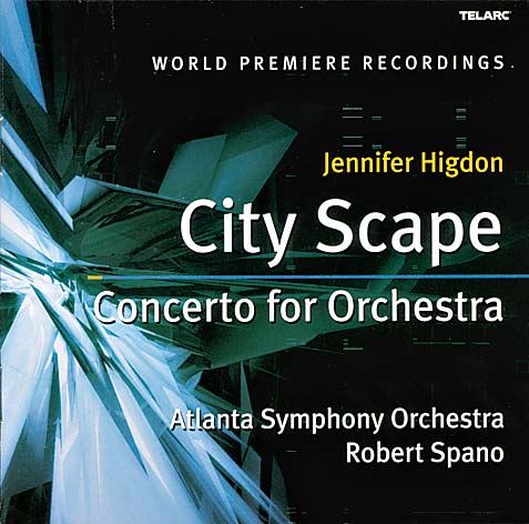 JENNIFER HIGDONConcerto for Orchestra Atlanta Symphony Orchestra. Robert Spano}
