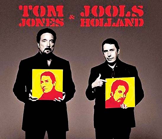 TOM JONES & JOOLS HOLLAND}